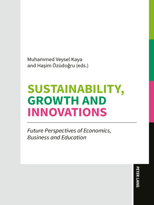 Title details for Sustainability, Growth and Innovations by Muhammed Veysel Kaya - Available